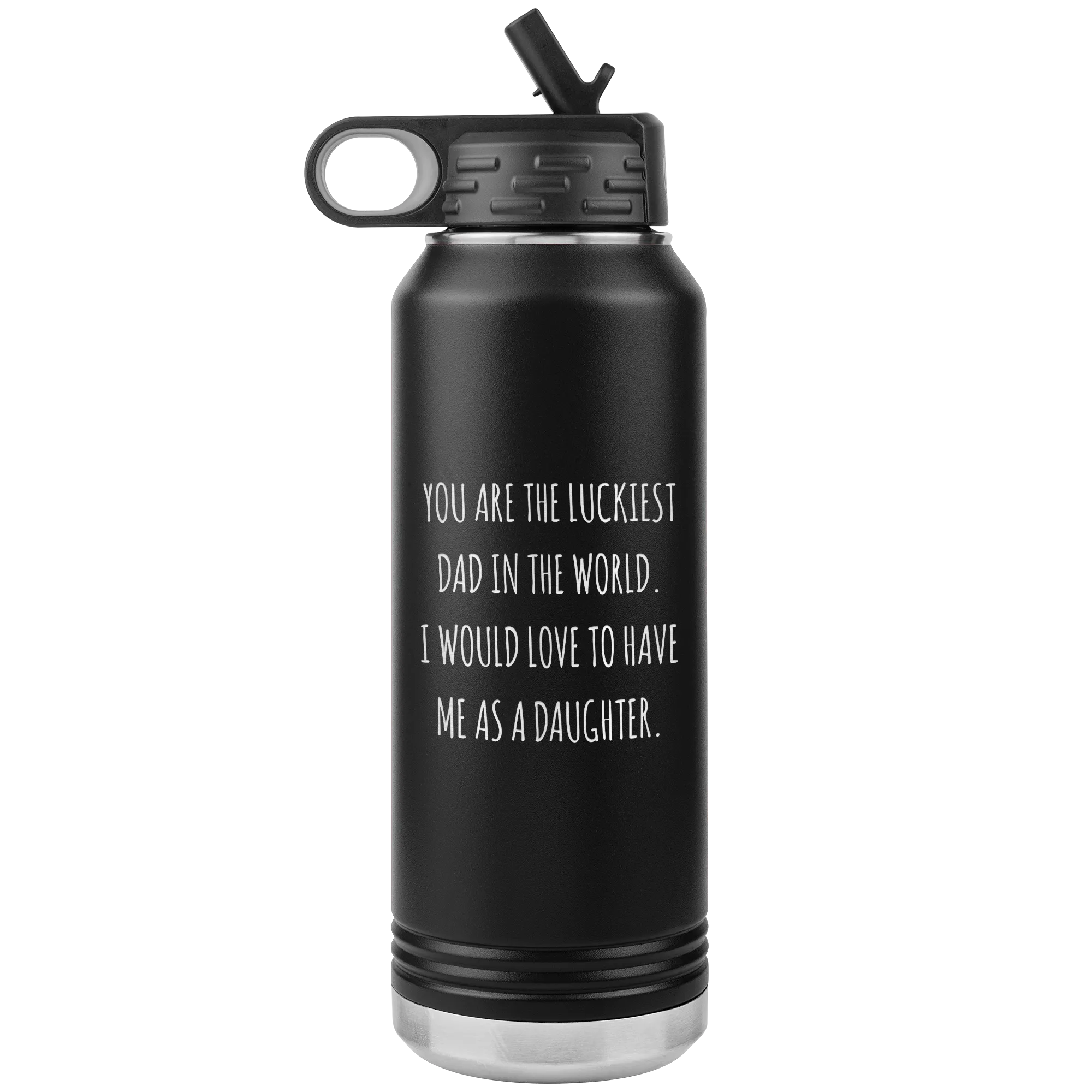 Father's Day Gift From Daughter You are the Luckiest Dad in the World Water Bottle Insulated Tumbler 32oz BPA Free