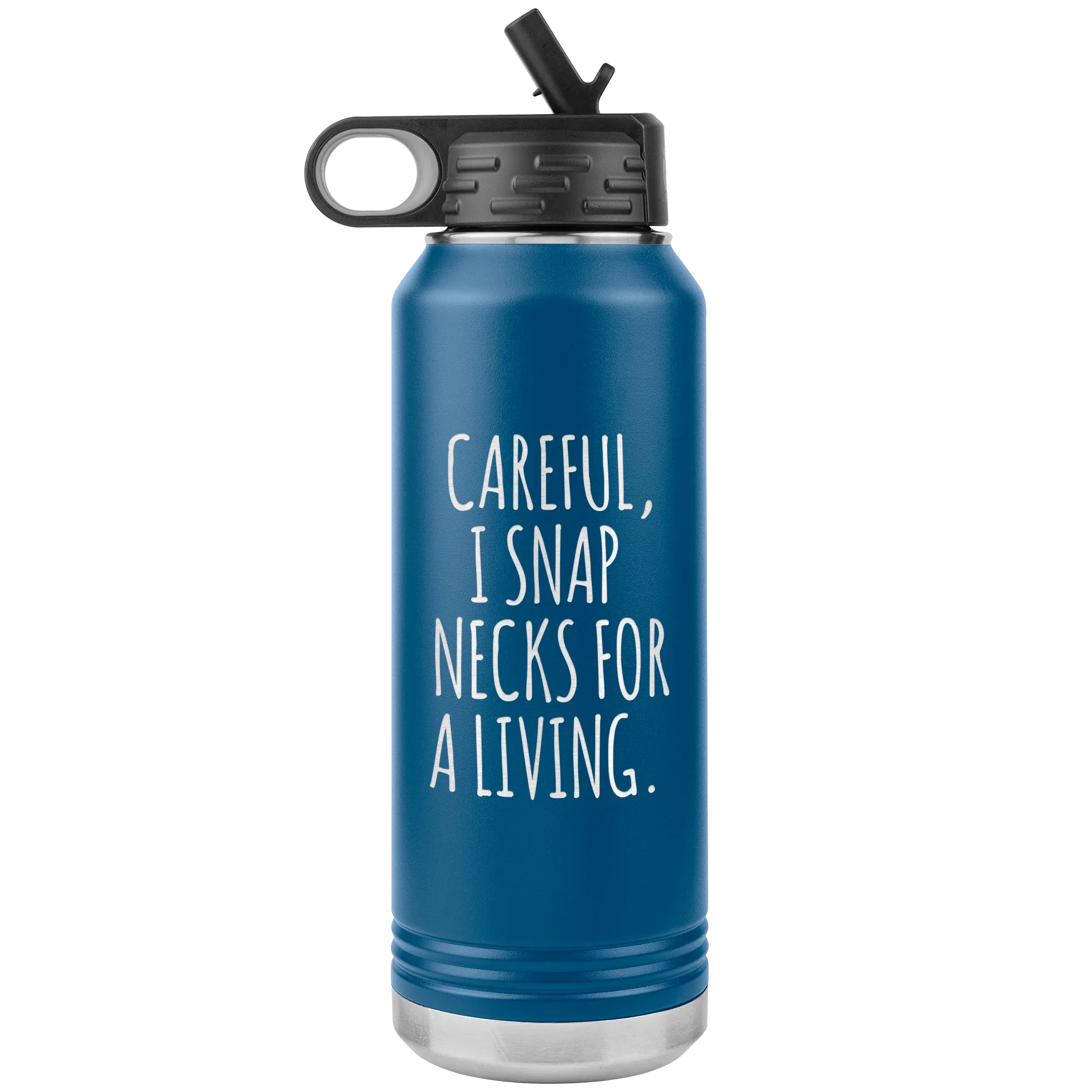 Funny Chiropractor Gift Idea for Best Chiropractor Ever Chiropractor Graduation I Snap Necks For A Living Insulated Water Bottle 32oz BPA Free