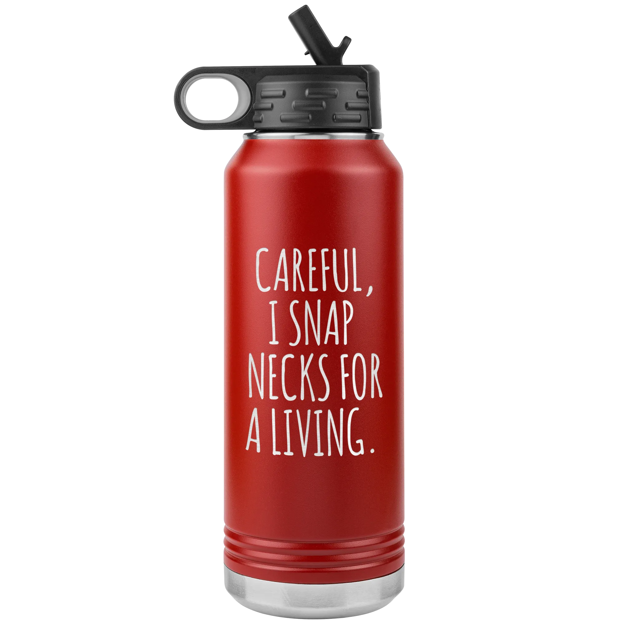 Funny Chiropractor Gift Idea for Best Chiropractor Ever Chiropractor Graduation I Snap Necks For A Living Insulated Water Bottle 32oz BPA Free