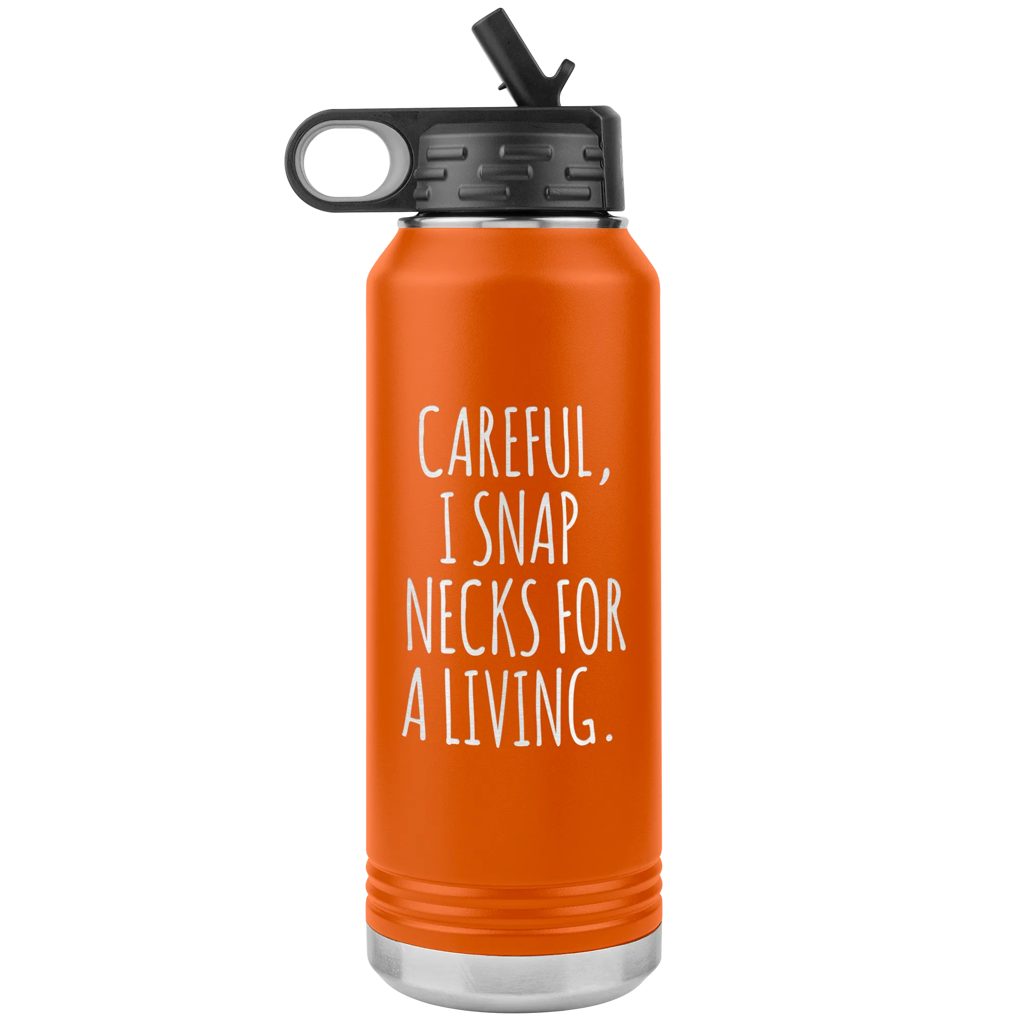 Funny Chiropractor Gift Idea for Best Chiropractor Ever Chiropractor Graduation I Snap Necks For A Living Insulated Water Bottle 32oz BPA Free