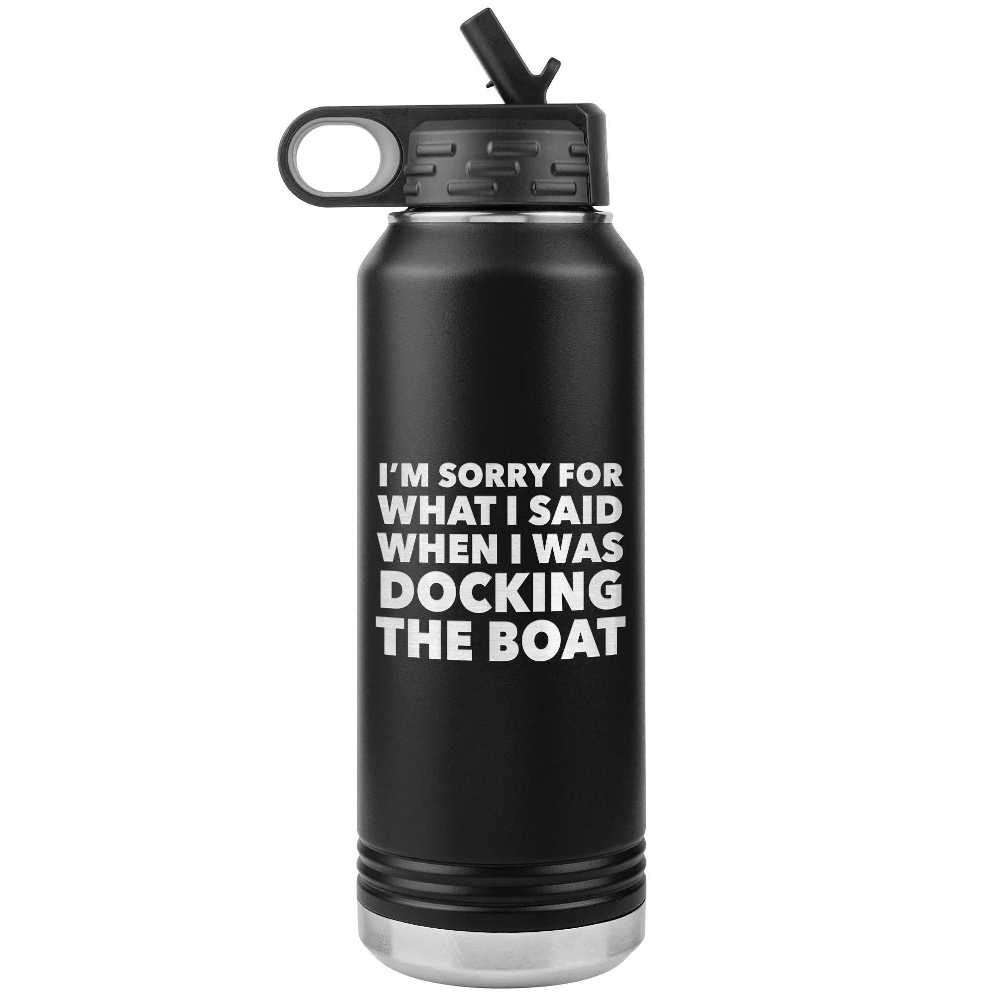 I'm Sorry for What I Said When I Was Docking the Boat Funny Tumbler Metal Boating Insulated Water Bottle 32oz BPA Free