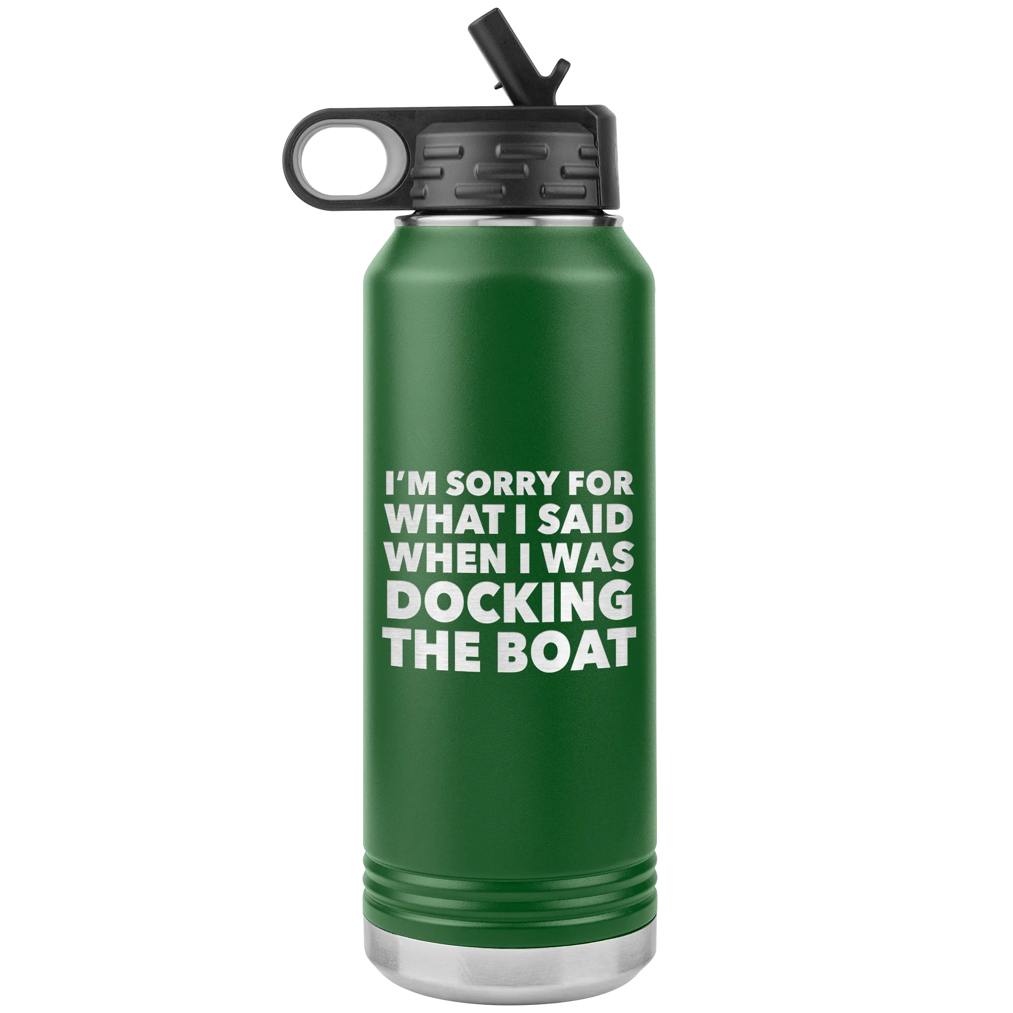 I'm Sorry for What I Said When I Was Docking the Boat Funny Tumbler Metal Boating Insulated Water Bottle 32oz BPA Free
