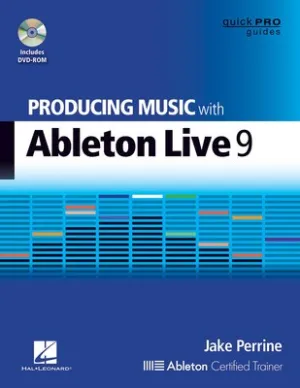 PRODUCING MUSIC WITH ABLETON LIVE 9 BK/DVDR