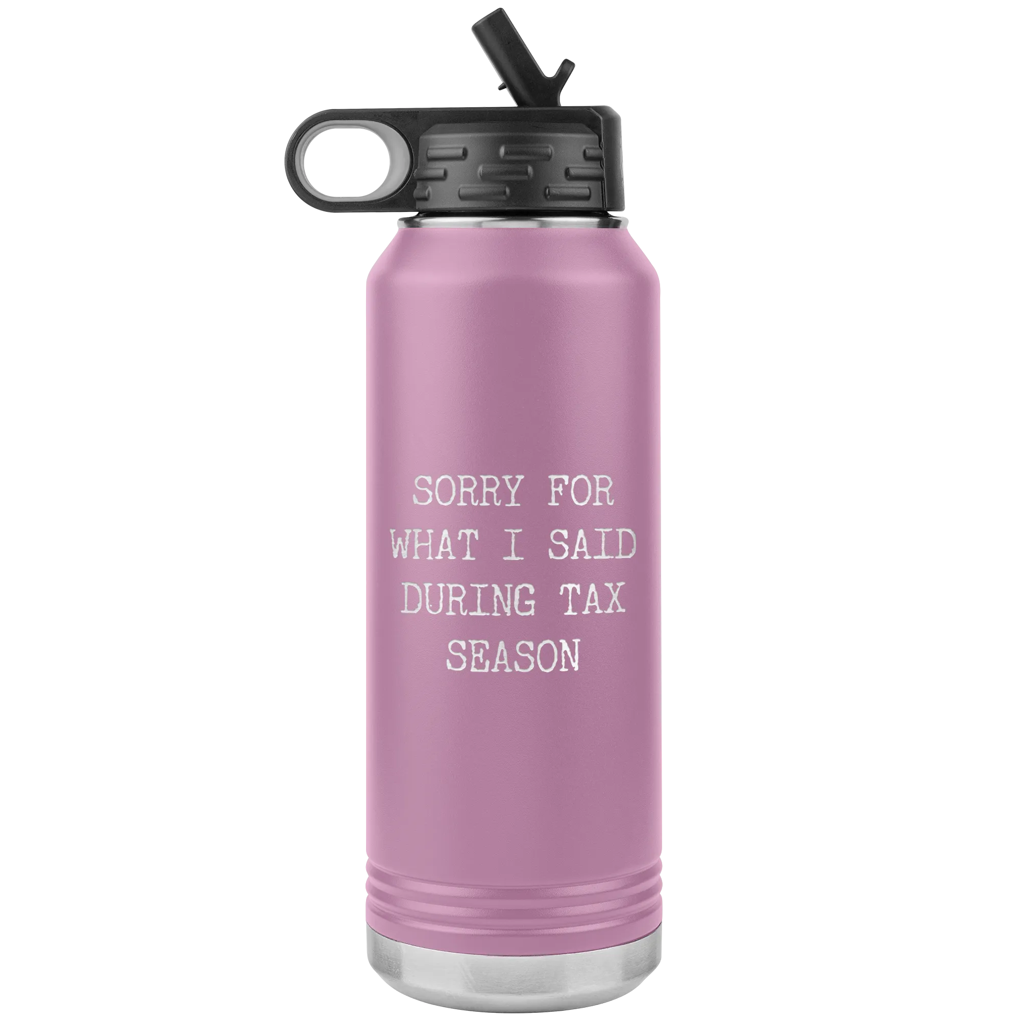 Sorry for What I Said During Tax Season Gifts Insulated Water Bottle Tumbler 32oz BPA Free