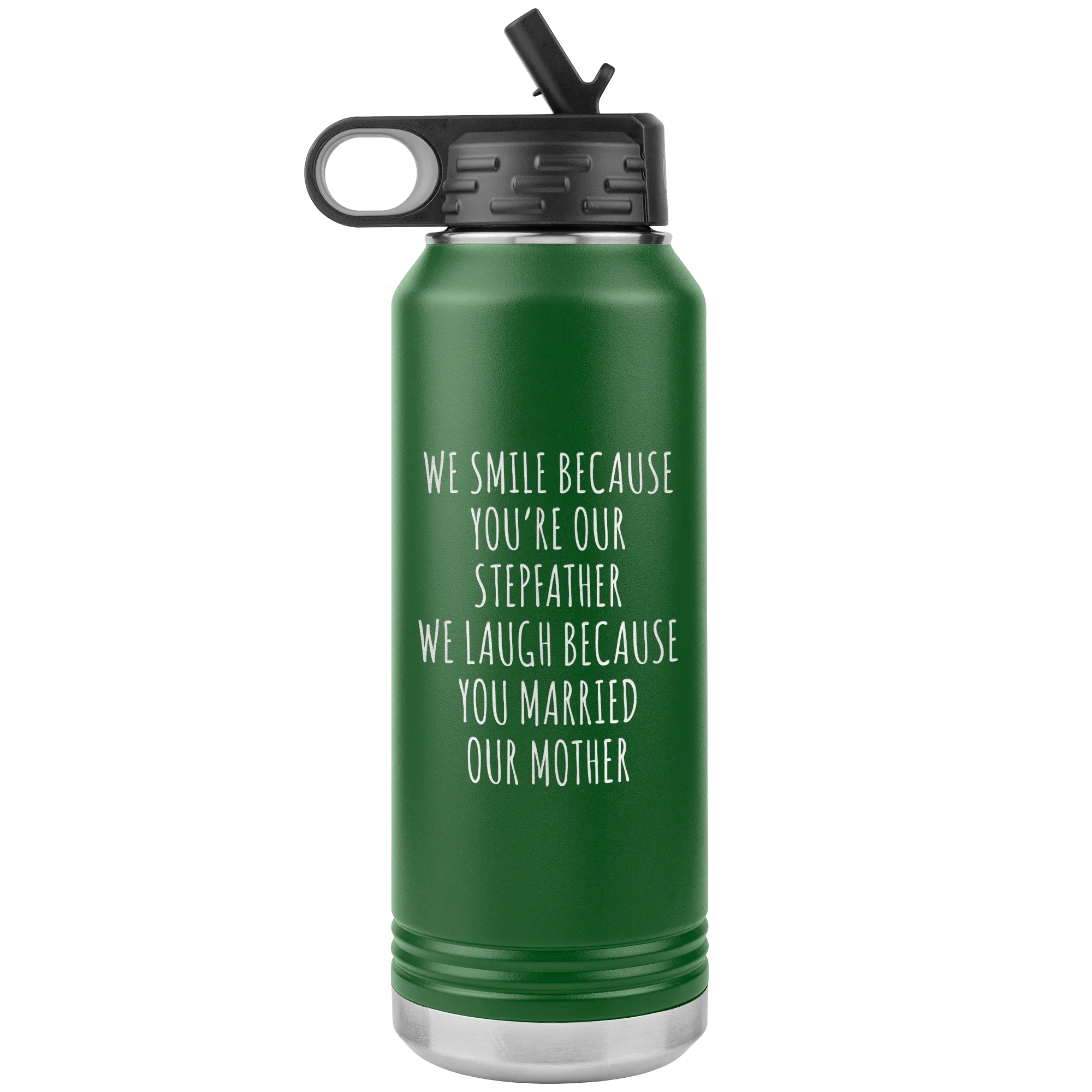 Stepdad Gift From Kids for Fathers Day Present WE Smile Because You're OUR Stepfather Water Bottle Insulated Tumbler 32oz BPA Free