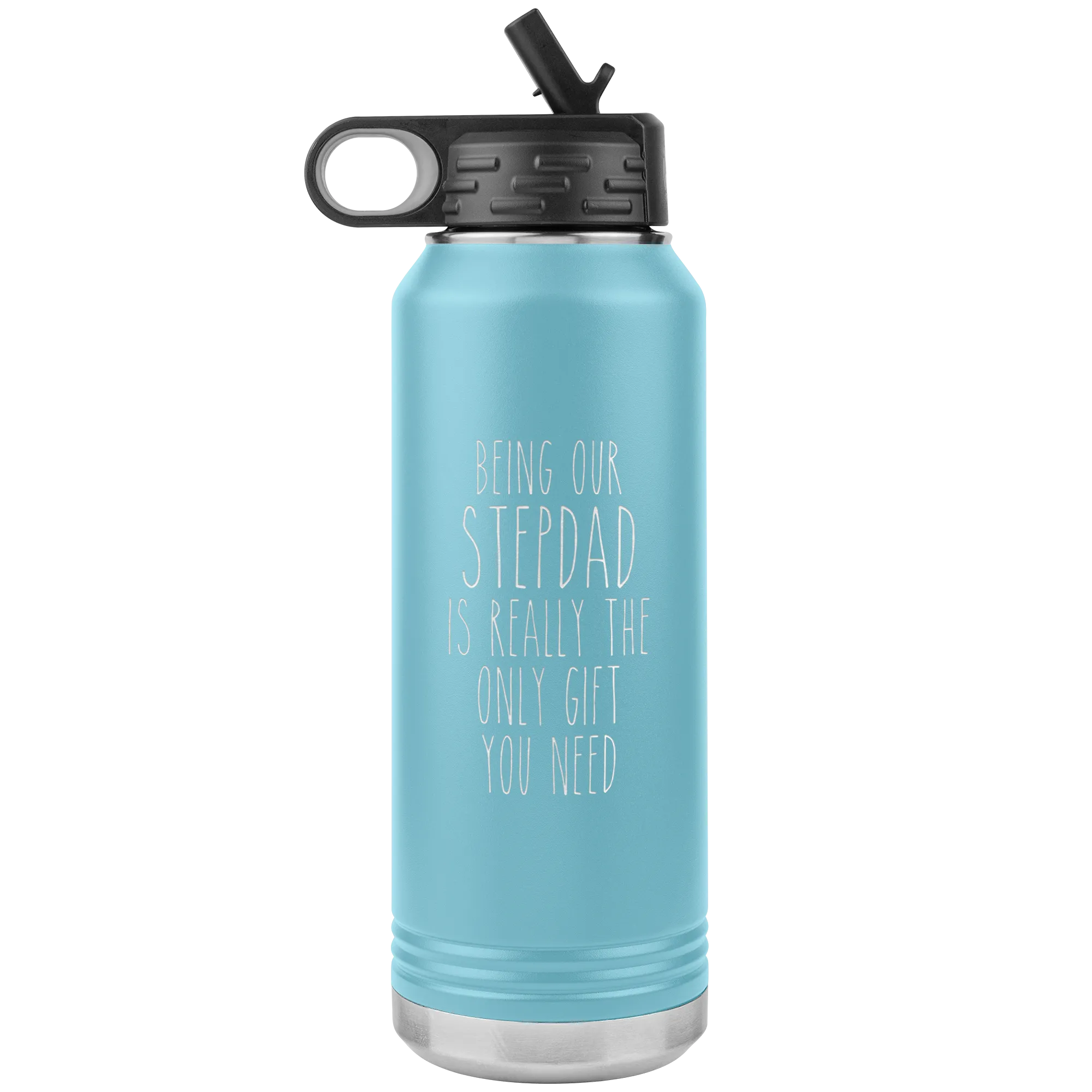 Stepdad Gifts Being OUR Stepdad Is Really the Only Gift You Need Water Bottle Insulated Tumbler 32oz BPA Free