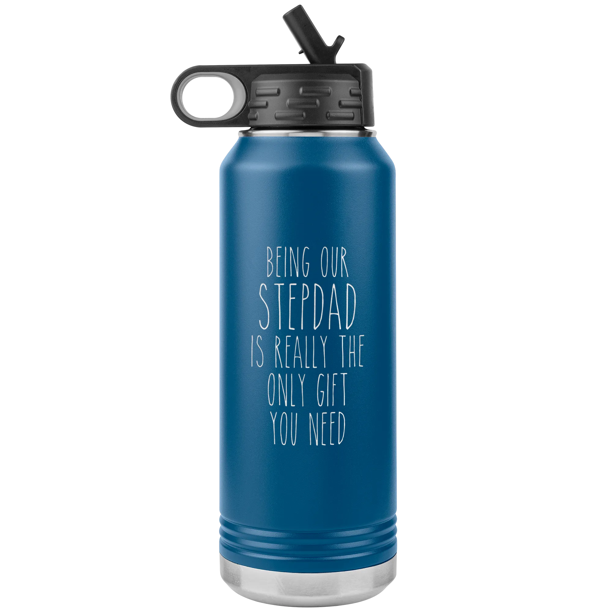 Stepdad Gifts Being OUR Stepdad Is Really the Only Gift You Need Water Bottle Insulated Tumbler 32oz BPA Free