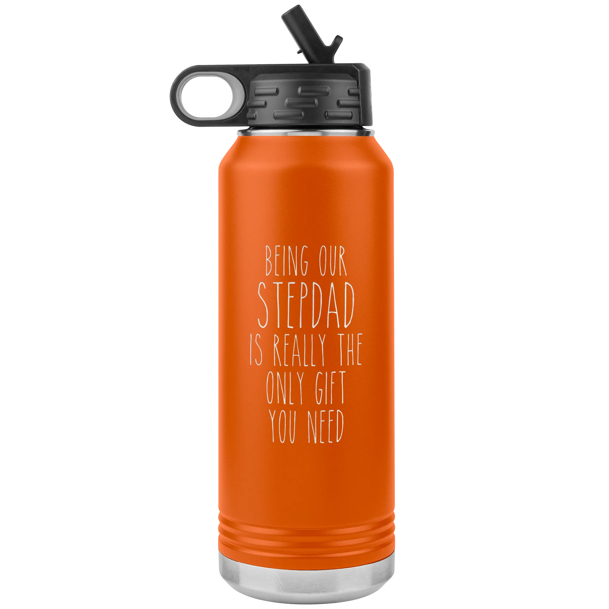 Stepdad Gifts Being OUR Stepdad Is Really the Only Gift You Need Water Bottle Insulated Tumbler 32oz BPA Free