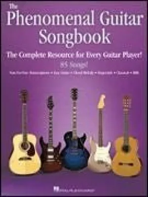 The Phenomenal Guitar Songbook The Complete Resource for Every Guitar Player